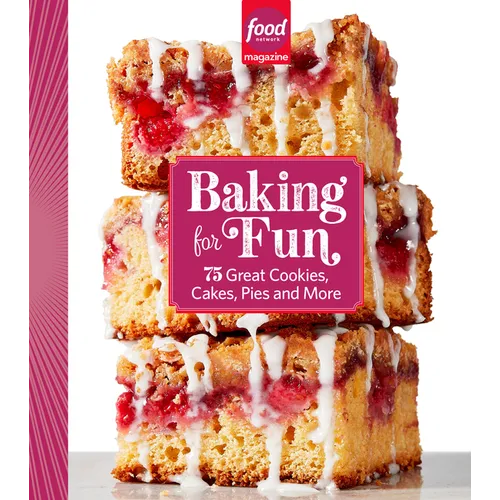 Food Network Magazine Baking for Fun: 75 Great Cookies, Cakes, Pies & More - Hardcover